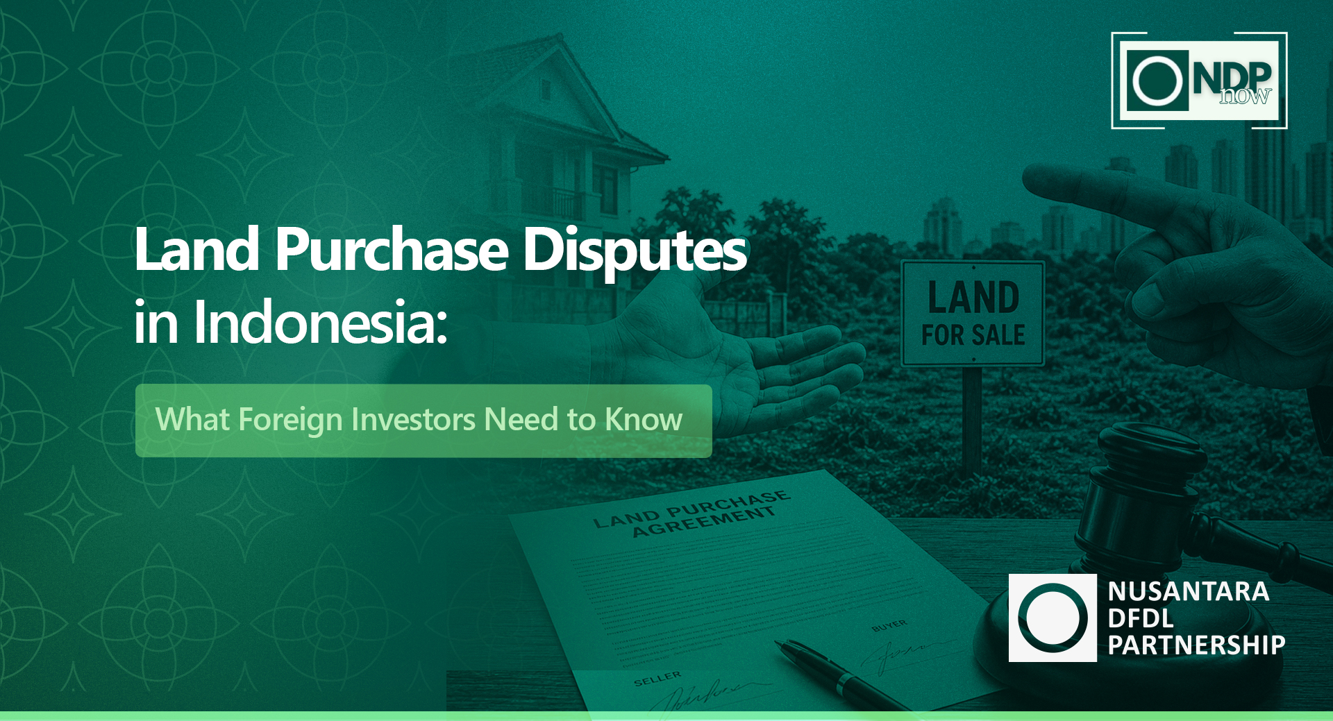 Land purchase disputes in Indonesia can cost foreign investors years and millions.